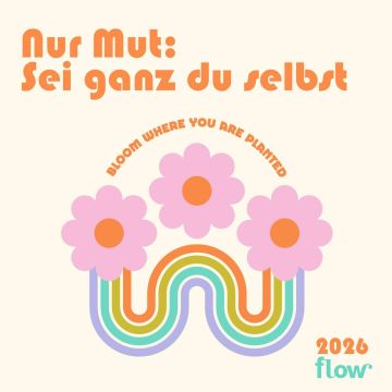 Flow Wandkalender 2026: Nur Mut: Sei ganz zu selbst